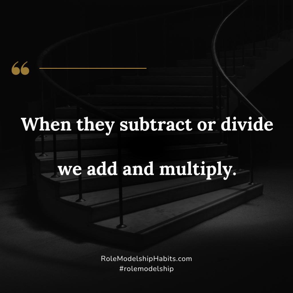When they subtract or divide, we add and multiply.
