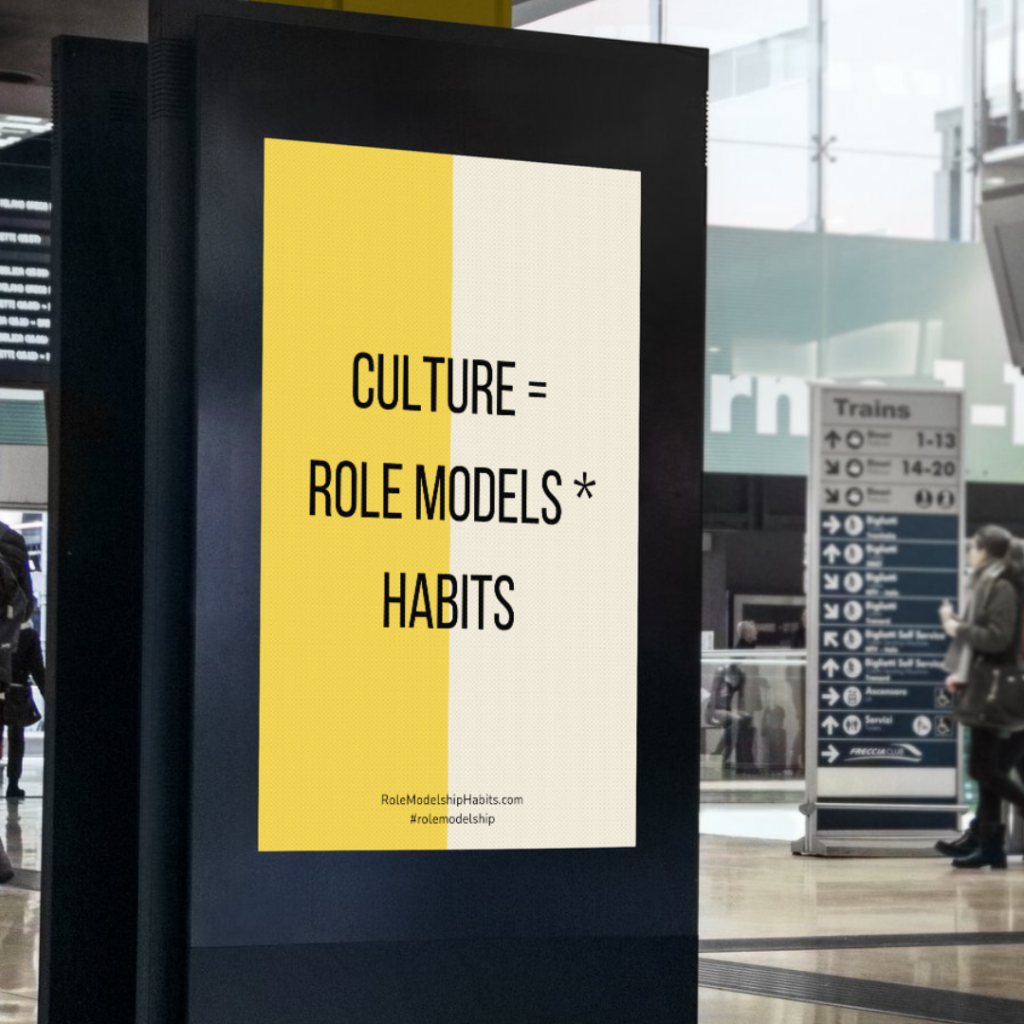 Culture = Role Models * Habits